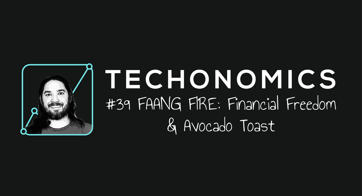 π₯ #39 FAANG FIRE: Financial Freedom & Avocado Toast