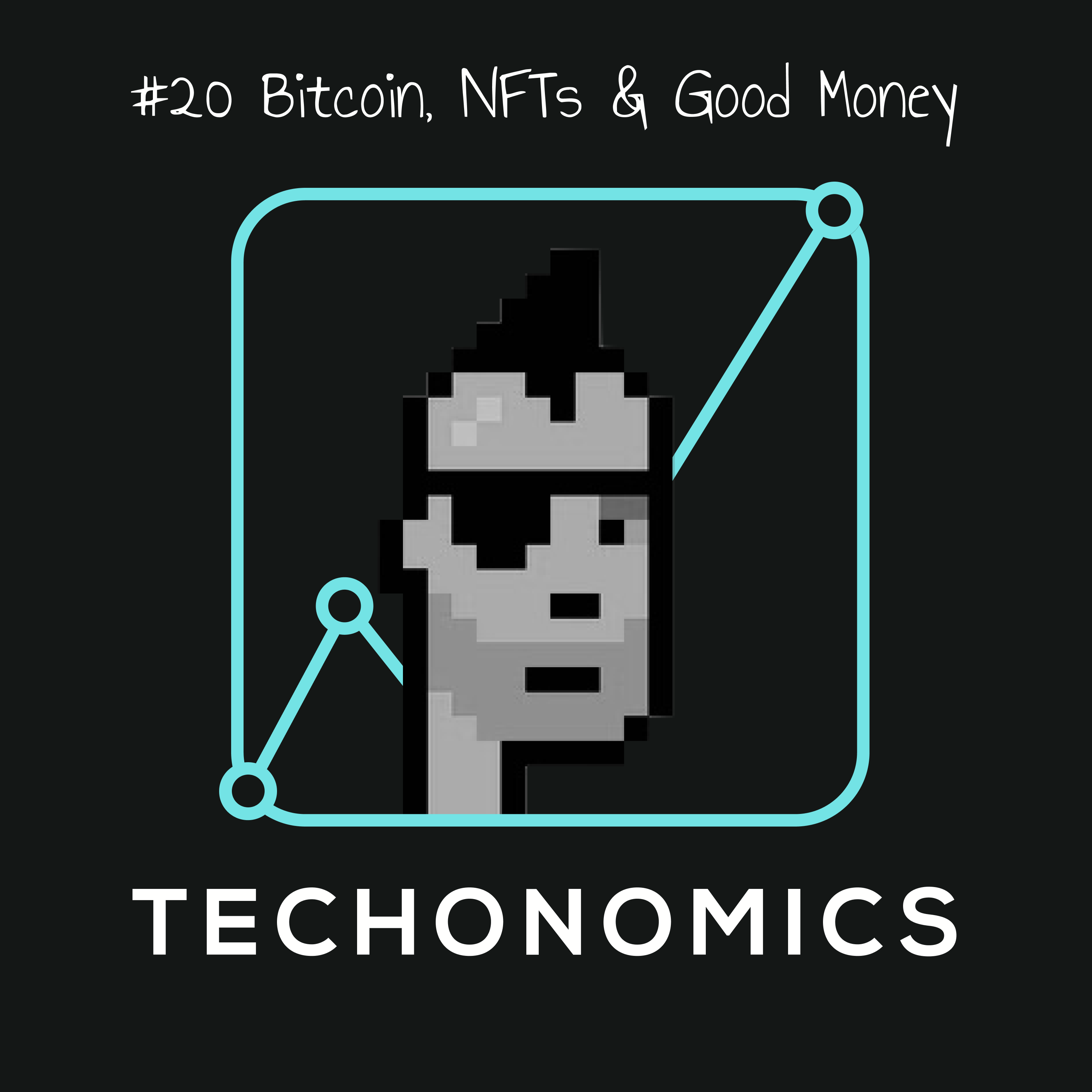 💰 #20 Bitcoin, NFTs & Good Money