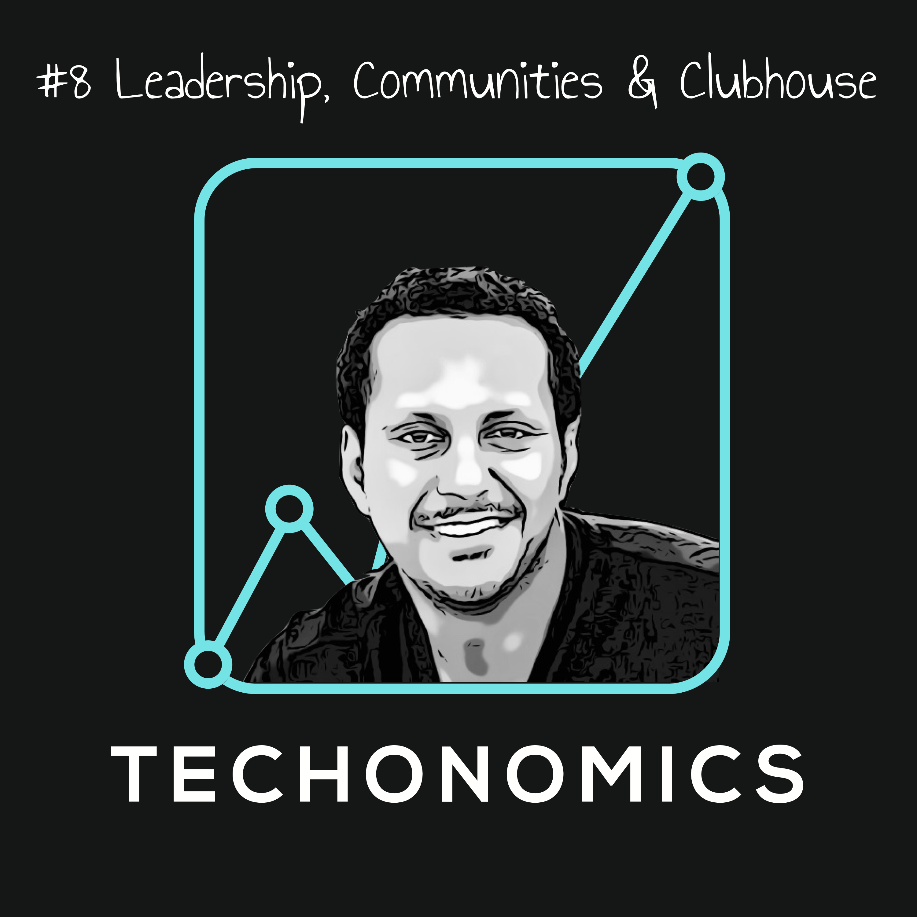 🎙 #8 Leadership, Communities & Clubhouse
